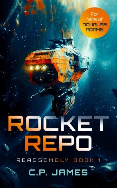 Rocket Repo: A Humorous Space Opera Adventure That Will Leave You Laughing Through the Stars