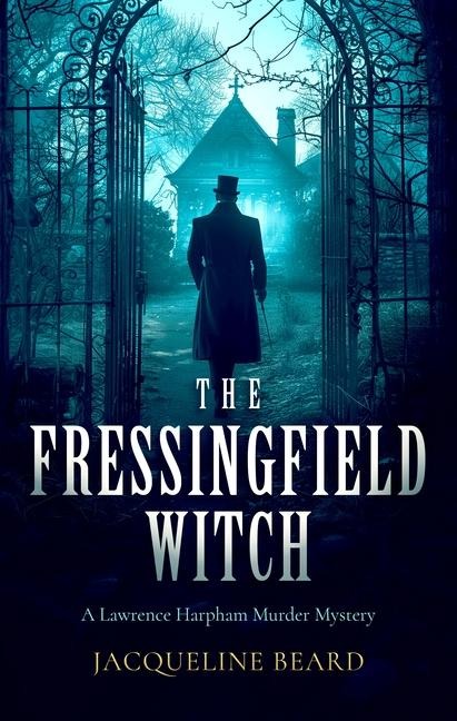 The Fressingfield Witch: A gripping and sinister Victorian murder mystery with a twist