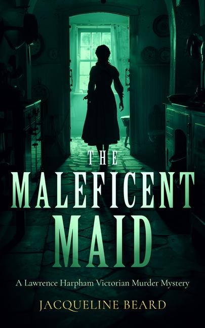 The Maleficent Maid: A Page-Turning Victorian Murder-Mystery with Twists