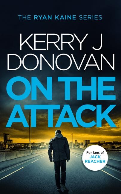 On the Attack: Book 4 in the Ryan Kaine series