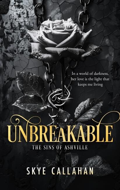 Unbreakable: A dark second chance romance