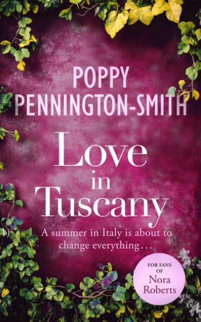 Love in Tuscany: An Italian Summer with Her Best Friends Brother
