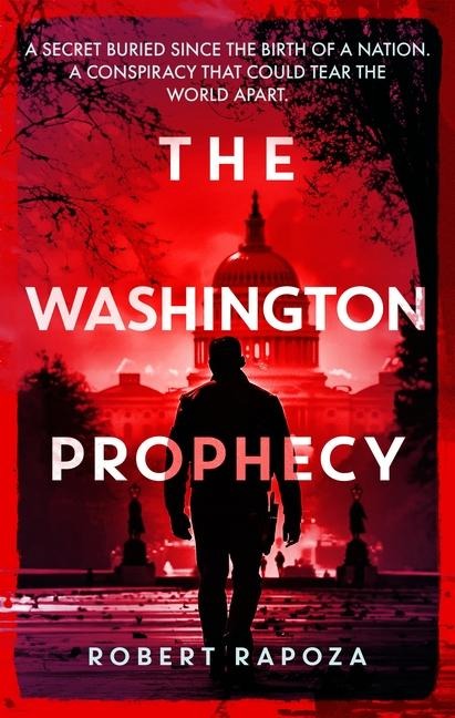 The Washington Prophecy: A Page-Turning Archaeological Thriller