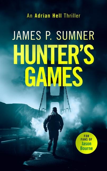 Hunters Games: A High Octane Assassination Thriller