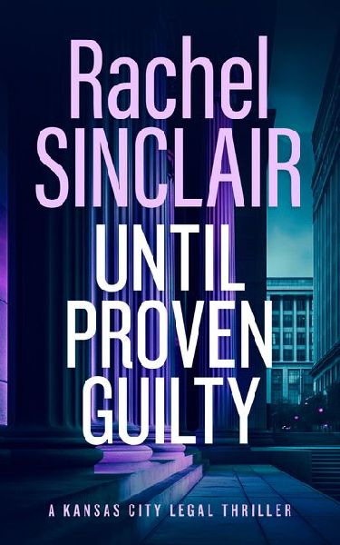 Until Proven Guilty: A Damien Harrington Legal Thriller 6