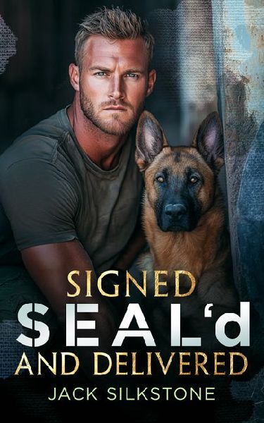 Signed Seald and Delivered: Romance, Danger, and a K9 Youll Never Forget