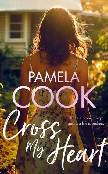Cross My Heart: A Womens Fiction Novel About Losing Everything-and Finding What Matters Most