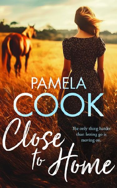 Close To Home: A Heartfelt Womens Fiction Novel About Family, Forgiveness and Finding Your Way Back