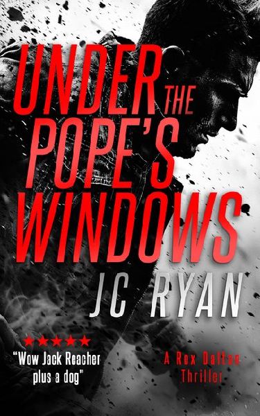 Under The Popes Windows: A Rex Dalton Thriller