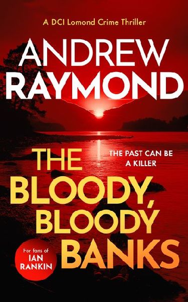 The Bloody, Bloody Banks: A Scottish Crime Thriller