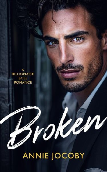 Broken: A Billionaire Boss Romance