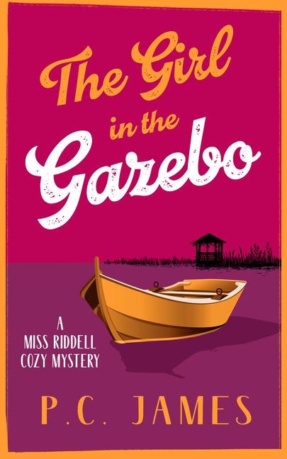 The Girl in the Gazebo: A Cozy Mystery of Justice, Danger, and a Deadly Cover-Up