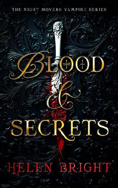 Blood & Secrets: A Steamy Vampire Romance with a Protective Hero, a Broken Heart, and Secrets That Burn
