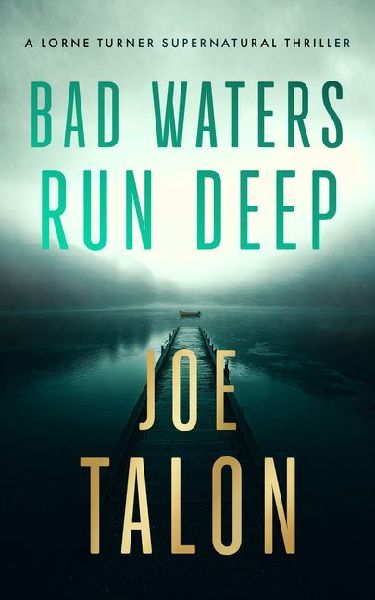 Bad Waters Run Deep: A supernatural mystery of a drowned village and a vengeful river god
