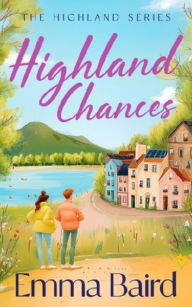 Highland Chances: A heart-warming Scottish comedy set in the Highlands
