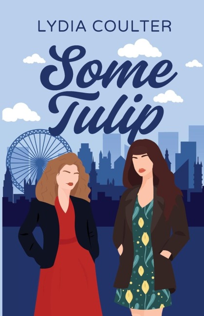 Some Tulip: A heartwarming sapphic romantic comedy.
