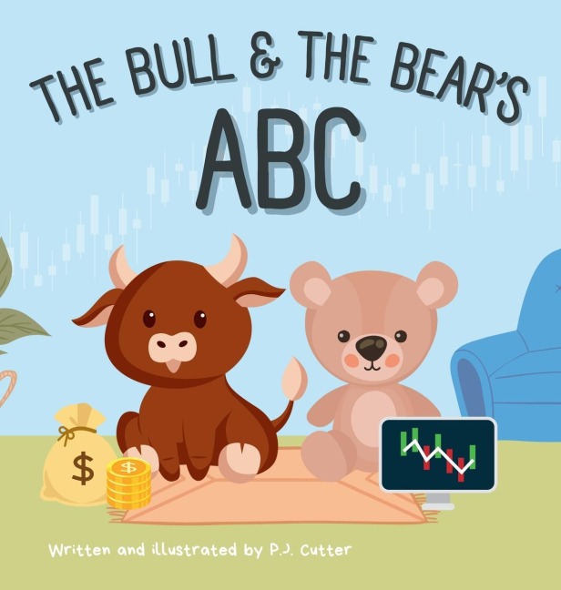 The Bull & The Bears ABC: A playful A-Z introduction to investing for buyside babies and trader toddlers!