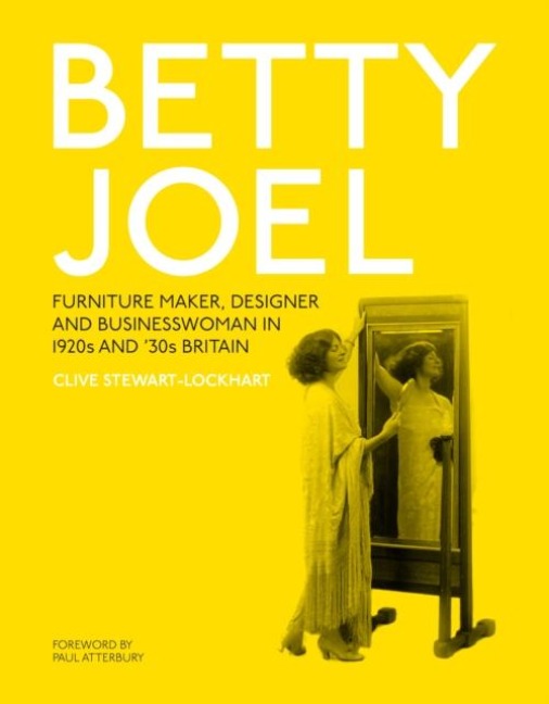 Betty Joel: Furniture Maker, Designer and Businesswoman in 1920s and 30s Britain