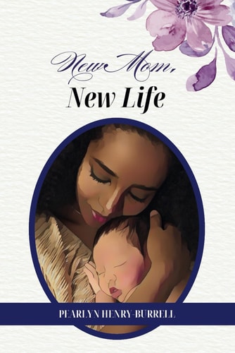 New Mom, New Life! A Guide to Navigating Motherhood with Confidence, Care and Grace.