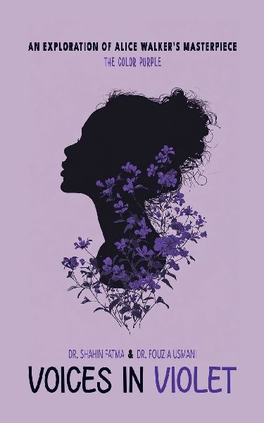 Voices in Violet: An Exploration of Alice Walker's Masterpiece, The Color Purple