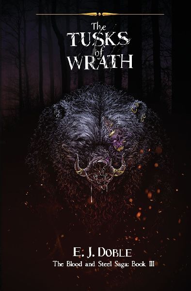 The Tusks of Wrath (The Blood and Steel Saga #3)