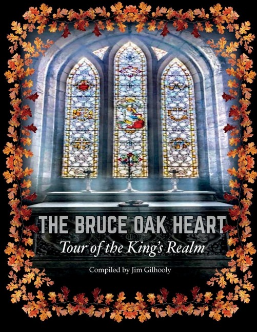 The Bruce Oak Heart: Tour of the King's Realm