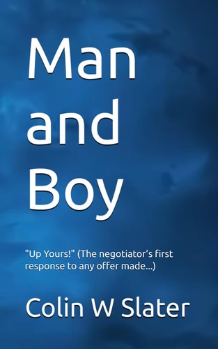 Man and Boy "Up Yours" (The Negotiator's First Response to Any Offer Made...)