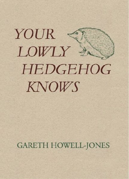 Your Lowly Hedgehog Knows