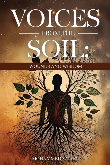 VOICES FROM THE SOIL: WOUNDS AND WISDOM