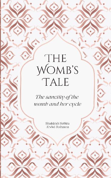 The Wombs Tale: The sanctity of the womb & her cycle