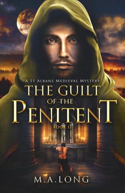 The Guilt of the Penitent: A St Albans Medieval Mystery Book 2