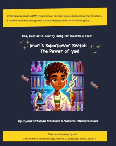 Imari's Superpower Switch The Power of You!: DNA, Emotions & Healthy Living for Children & Teens