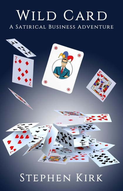 Wild Card: A Satirical Business Adventure