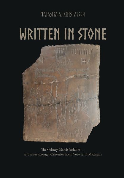 Written in Stone: The Orkney Islands Jarldom - A Journey through Centuries from Norway to Michigan