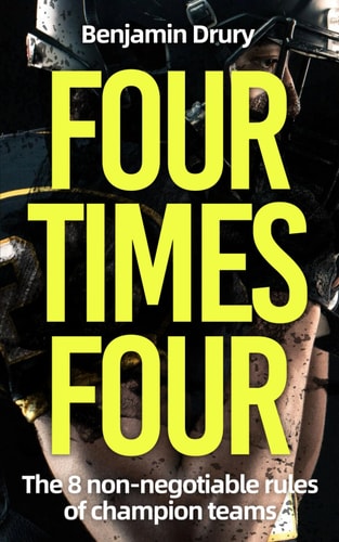 Four Times Four The 8 Non-Negotiable Rules of Champion Teams