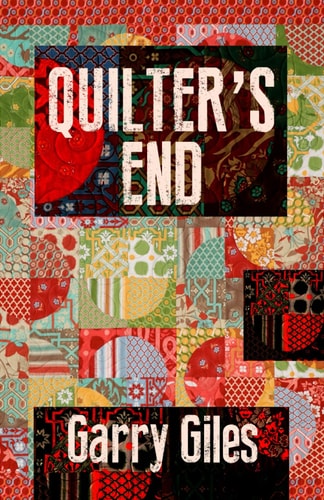 Quilter's End A Story of Murder, Mystery, and Reflection