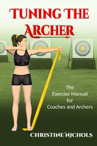 Tuning the Archer The Exercise Manual for Coaches and Archers