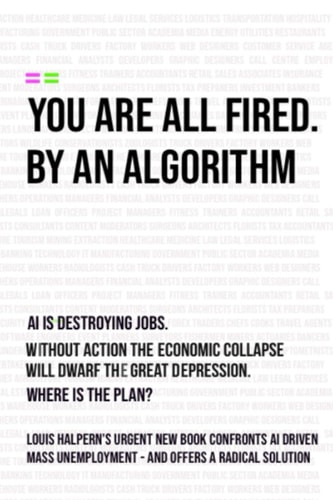 You Are All Fired by an Algorithm The Coalescence - A World Without Jobs