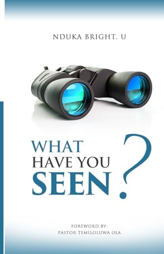 What Have You Seen?