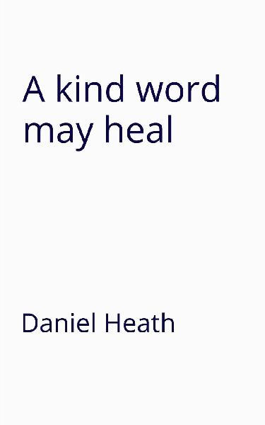 a kind word may heal