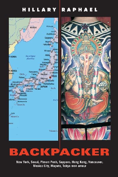BACKPACKER: New York, Seoul, Phnom Penh, Sapporo, Hong Kong, Vancouver, Mexico City, Maputo, Tokyo mon amour