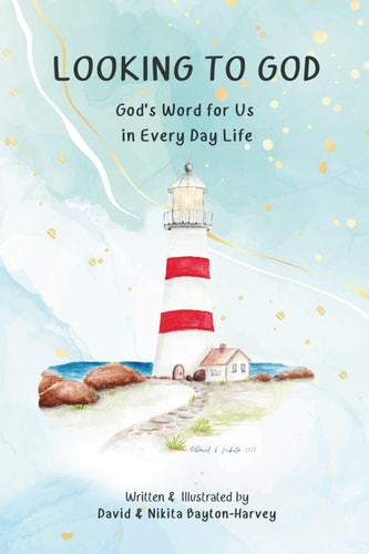 LOOKING TO GOD: God's Word for Us in Every Day Life