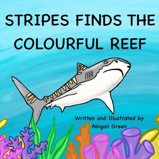 Stripes finds the colourful reef: An underwater journey to inspire children to protect the ocean