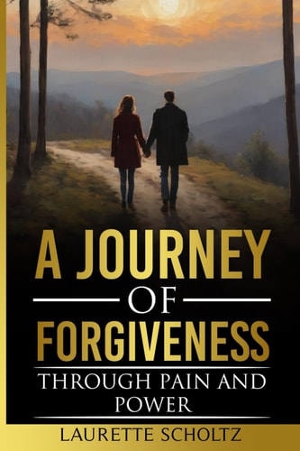 A Journey of Forgiveness Through Pain and Power