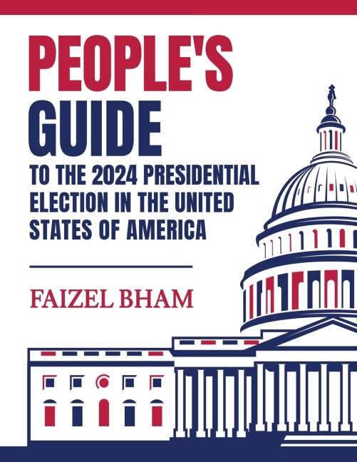 Peoples Guide to the 2024 Presidential Election in the United States of America