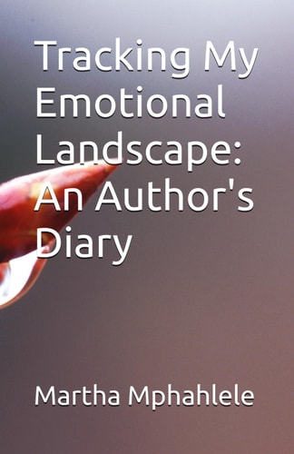 Tracking My Emotional Landscape An Author's Diary