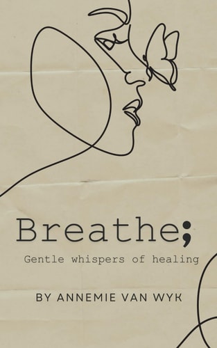 Breathe; Gentle Whispers of Healing