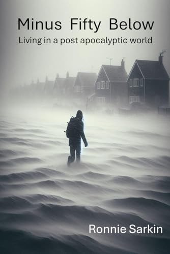 Minus Fifty Below Surviving in a Post-Apocalyptic Ice Age
