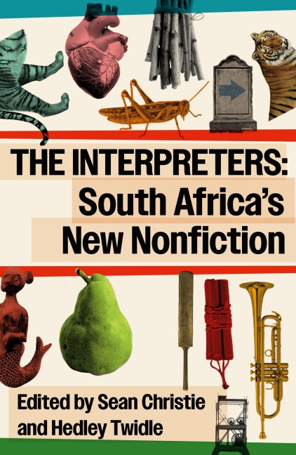 The Interpreters: South Africas New Nonfiction