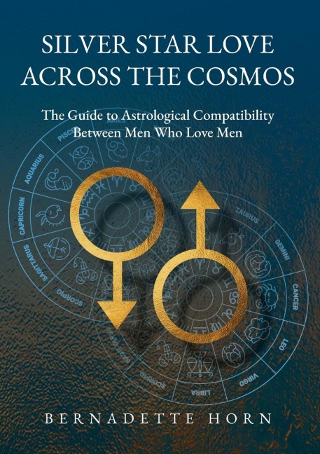 Silver Star Love Across the Cosmos: The Guide to Astrological Compatibility Between Men Who Love Men